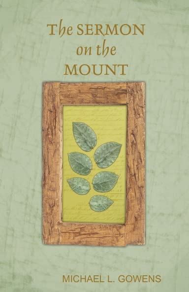 The Sermon On The Mount By Michael L Gowens Goodreads