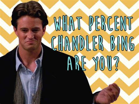 With a new feature called quiz party, you can now enjoy the fun of doing quizzes. What Percent Chandler Bing Are You? | Chandler bing, Friends show quotes, Friends quizzes tv show