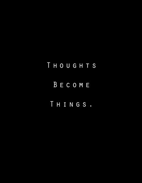 (quotes/inspiration), followed by 114 people on pinterest. Thoughts Become Things Quotes. QuotesGram