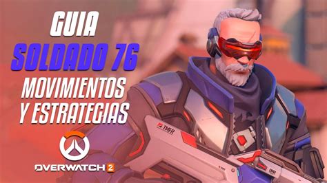 Guía Básica Soldado 76 Overwatch 2 Youtube