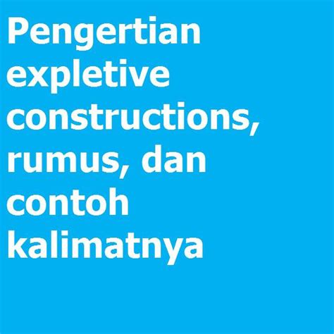 Expletive Construction Pengertian Bentuk Rumus Beserta Contoh Dalam The Best Porn Website