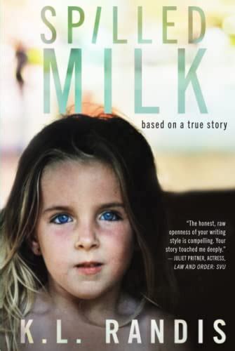Spilled Milk Based On A True Story By Kl Randis