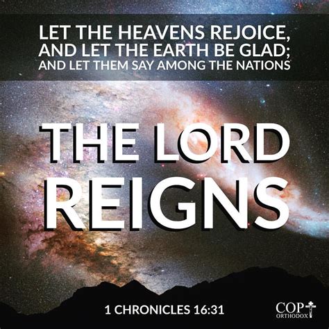 Let The Heavens Rejoice And Let The Earth Be Glad And Let Them Say
