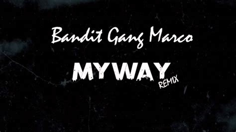 Bandit Gang Marco My Way Cover Youtube