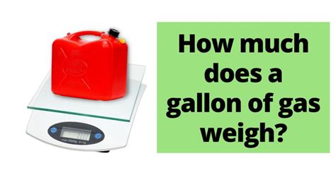 How Much Does A Gallon Of Gas Weigh
