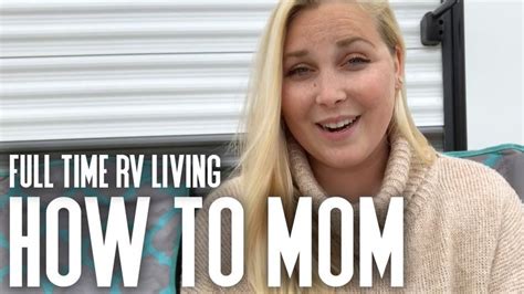 How To Mom In An Rv Full Time Travel Full Time Rv Living Living In An Rv Camper Living