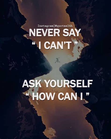 Never Say I Cant Ask Yourself How Can I Unknown 716x894 Great