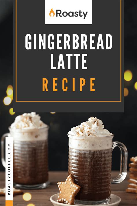 Signature Gingerbread Latte Recipe Holiday Cheer In A Cup