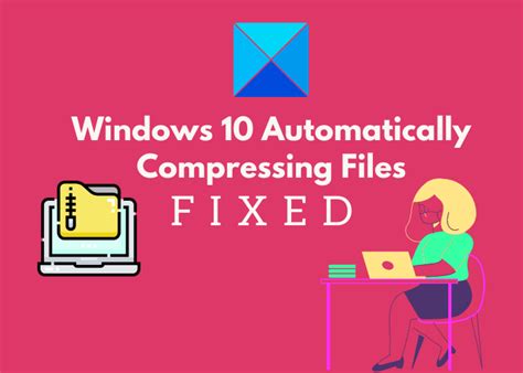 Windows compactando arquivos automaticamente Aqui está a solução BR Atsit