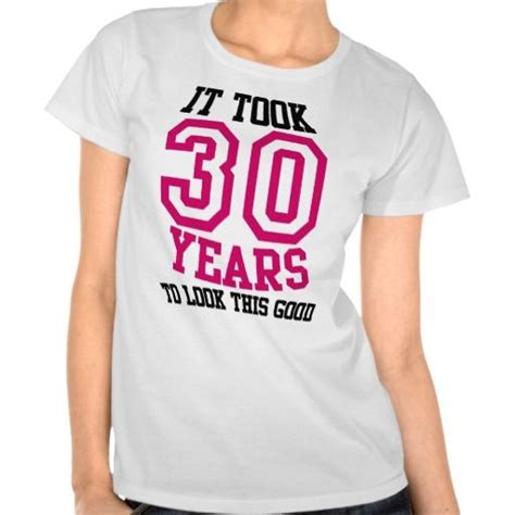 30th Birthday Tshirt In Our Offer Link Above You Will Seehow Totoday