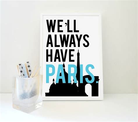 Well Always Have Paris Typography Print By Sacred And Profane Designs