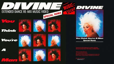 DIVINE YOU THINK YOU RE A MAN SPECIAL REMIX EXTENDED MUSIC VIDEO