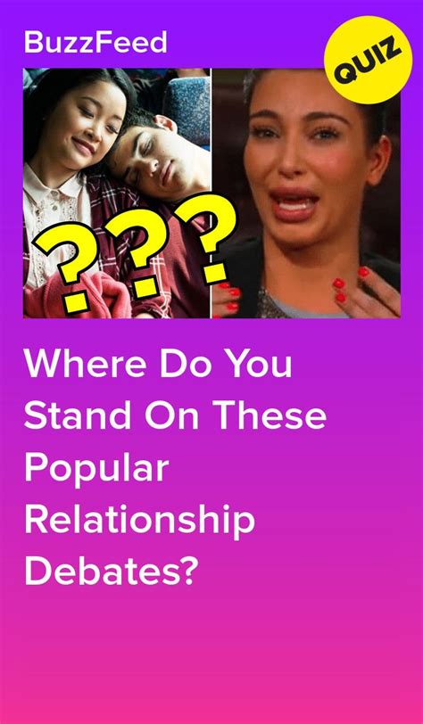 where do you stand on these popular relationship debates relationship quizzes online quizzes