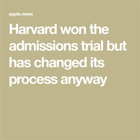 Harvard Won The Admissions Trial But Has Changed Its Process Anyway