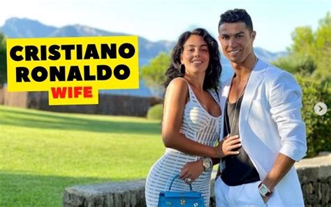 Who Is Cristiano Ronaldo S Wife