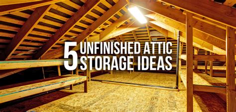 5 Clever Storage Ideas For Unfinished Attics Budget Dumpster Attic