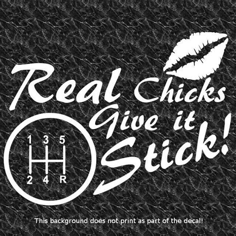 Real Chicks Give It Stick Vinyl Decal Sticker Girls Stick Shift Racing