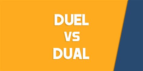 Duel Vs Dual How To Use Each Correctly Queens Ny English Society