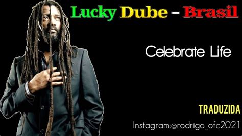 Lucky Dube Celebrate Life Tradução Brasileira Youtube