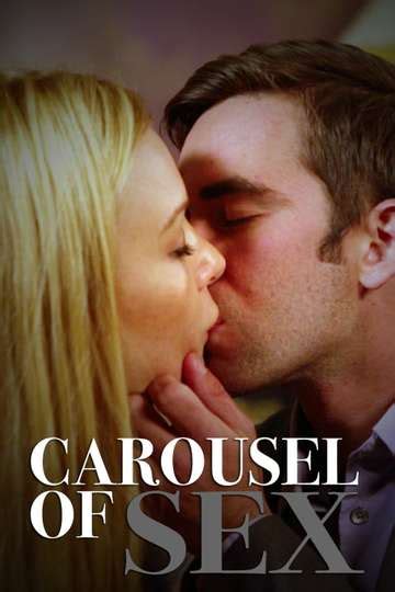 carousel of sex 2015 stream and watch online moviefone
