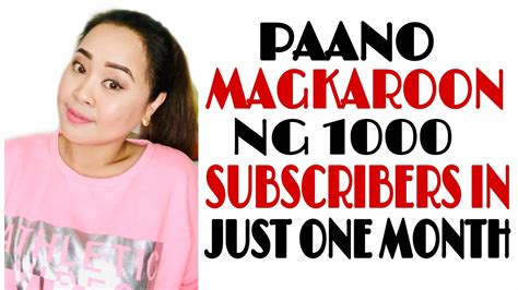 Paano Magkaroon Ng 1k Subscribers In Just 1 Month Youtube
