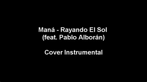 Maná Rayando El Sol Feat Pablo Alborán Cover Instrumental Karaoke