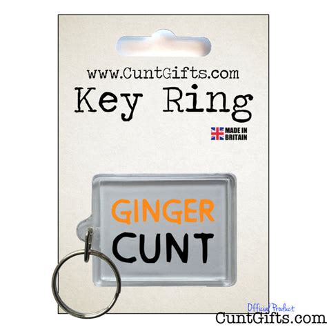 Ginger Cunt Keyring Cunt Ts