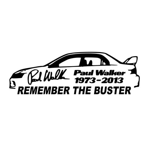 Paul Walker Evo Sticker Remember The Buster Decal Choose Color Size