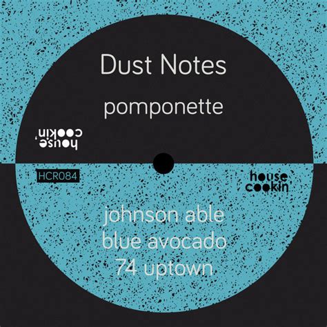 Dust Notes Pomponette House Cookin Records Essential House