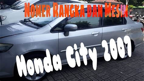 Letak Nomer Rangka Dan Nomer Mesin Honda City Cempaka123 YouTube