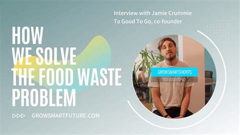 Food Waste The Next 25 Years Interview With Jamie Crummie Co Founder
