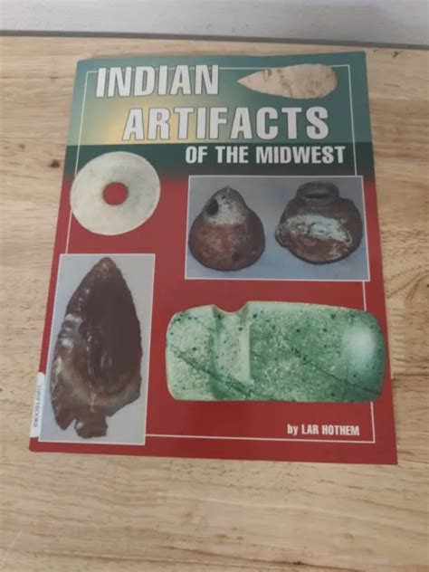 Indian Artifacts Of The Midwest By Lar Hothem 1991 Trade Paperback