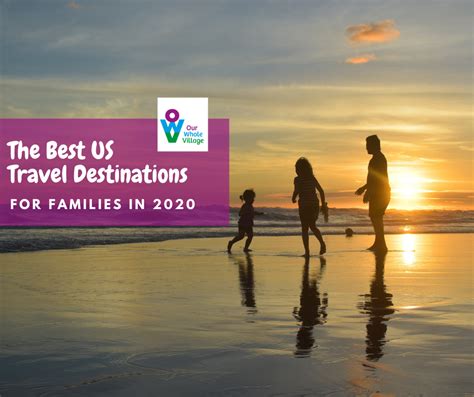 The Best Us Travel Destinations For Families In 2020 Our Whole Village