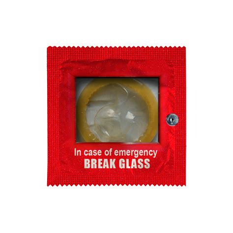 Condom In Case Of Emergency Break Glass