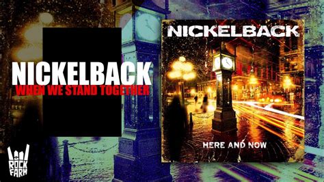 Nickelback When We Stand Together Youtube