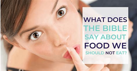 How do we know the bible was given to us to be our food? What Does the Bible Say About Food We Should Not Eat?
