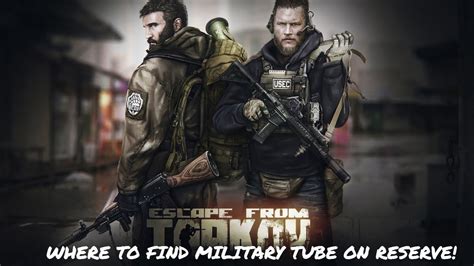 Escape From Tarkov Best Map For Military Tubes Reserve Youtube