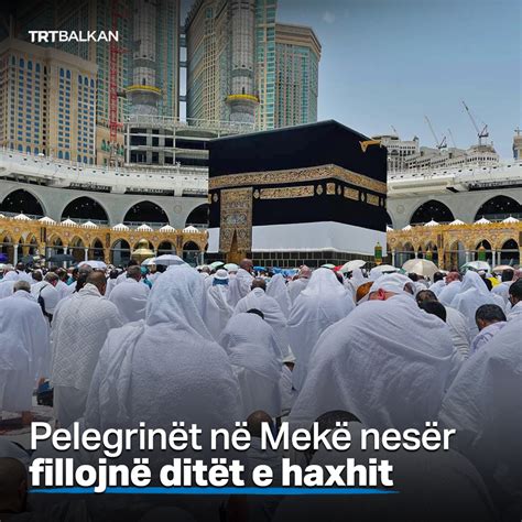 TRT Balkan AL on Twitter Haxhi është një nga pesë shtyllat e Islamit