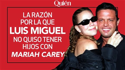 La razón por la que Luis Miguel no quiso tener hijos con Mariah Carey