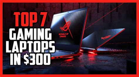 Top 7 Best Gaming Laptops Under 300 Dollars January 2021