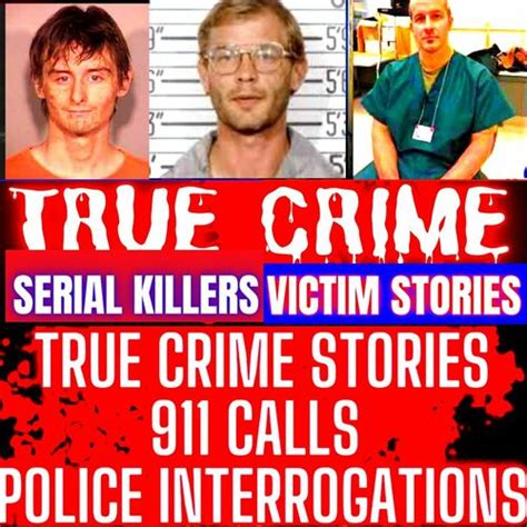 listen to true crime podcast 2023 police interrogations 911 calls and true police stories