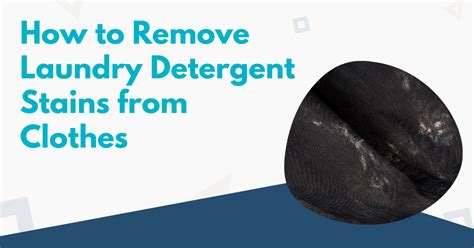 How To Remove Laundry Detergent Stains From Clothes Tidy Diary