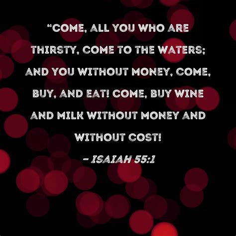 Isaiah 551 Come All You Who Are Thirsty Come To The Waters And You