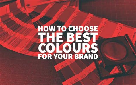 How To Choose The Best Colours For Your Brand Examples And Meaning