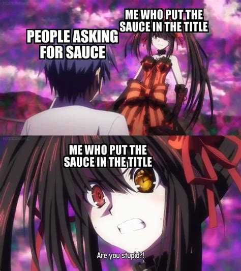 Sauce Date A Live Animemes Date A Live Anime Memes Funny Anime Memes