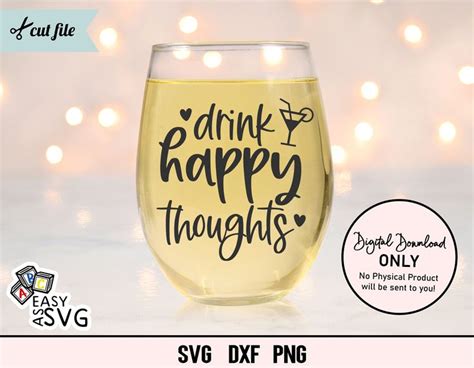 Drink Happy Thoughts Svg Funny Wine Svg Funny Drinking Svg Etsy Canada Wine Quotes Funny