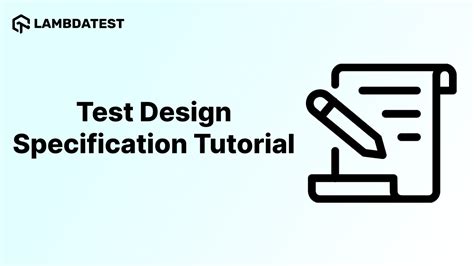 Guide To Test Design Specification With Best Practices