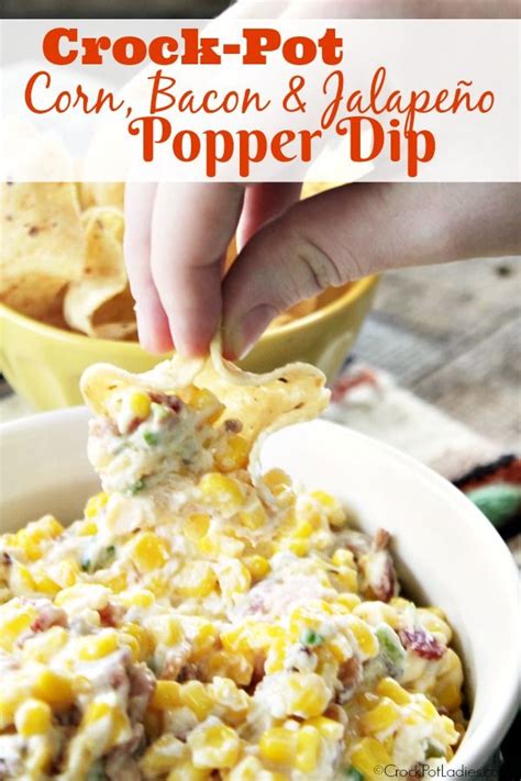 Crock Pot Corn And Bacon Jalapeño Popper Dip Recipe Recipe Stuffed