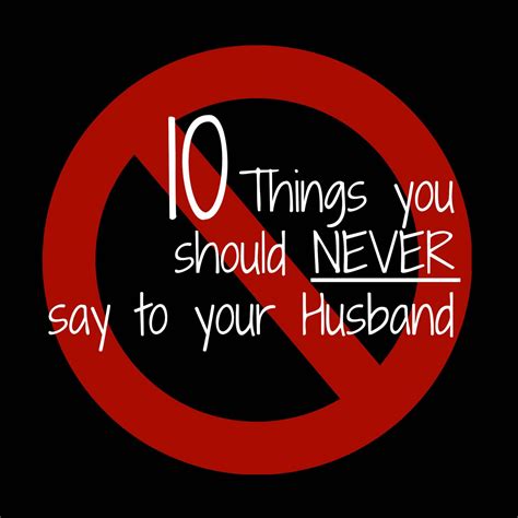 10 Things You Should Never Say To Your Husband It S A Lovely Life
