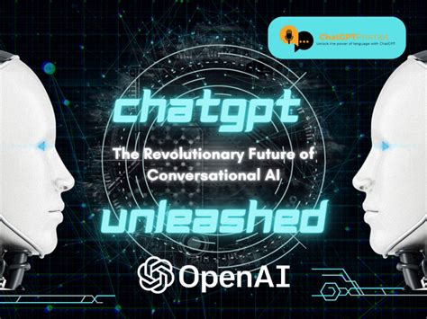 Chatgpt Unleashed The Revolutionary Future Of Conversational Ai